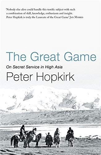 The Great Game: On Secret Service in High Asia
