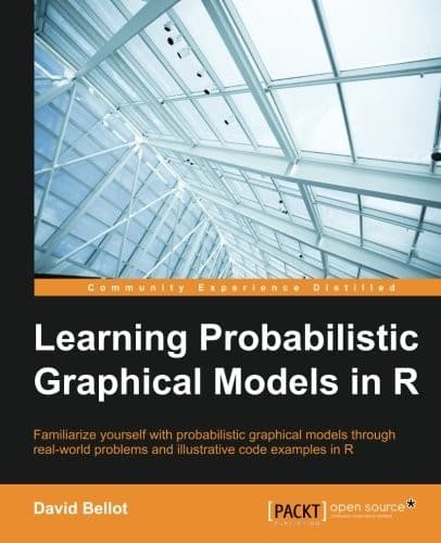 Learning Probabilistic Graphical Models in R