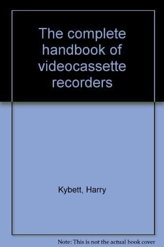 Cover image for The complete handbook of videocassette recorders