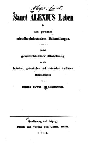 Sanct Alexius Leben in acht gereimten mittelhochdeutschen Behandlungen: Nebst geschichtlicher ...