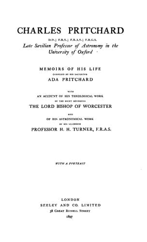 Charles Pritchard, D.D.; F.R.S.; F.R.A.S.; F.R.G.S., late Savilian professor of astronomy in the University of Oxford