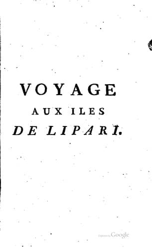 Voyage aux iles de Lipari, fait en 1781, ou Notices sur les Iles Æoliennes, pour servir a l'histoire des volcans
