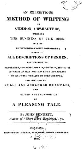 An Expeditious Method of Writing in Common Characters: Whereby the Business of the Desk May be ...