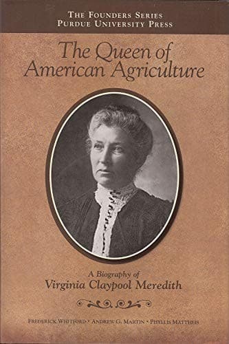 Queen of American Agriculture: A Biography of Virginia Claypool Meredith (Founders)