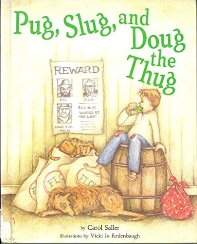 Pug, Slug, and Doug the Thug
