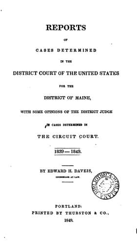 Reports of Cases Determined in the District Court of the United States for the District of Maine ...