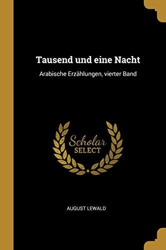 Tausend Und Eine Nacht: Arabische Erzählungen, Vierter Band (German Edition)