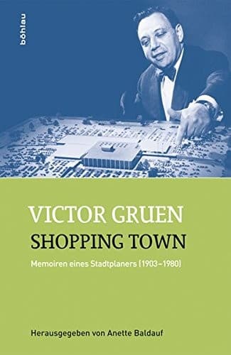 Shopping Town: Memoiren Eines Stadtplaners (1903-1980) (German Edition)