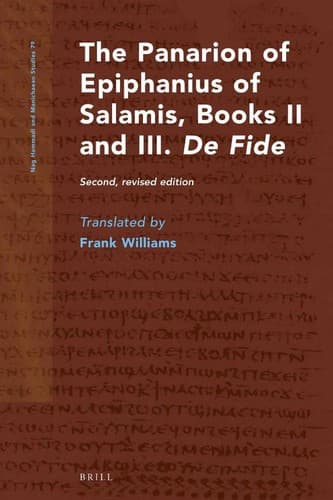 The Panarion of Epiphanius of Salamis, Books II and III, De fide