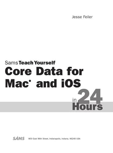 Cover image for Sams teach yourself Core Data for Mac and iOS in 24 hours