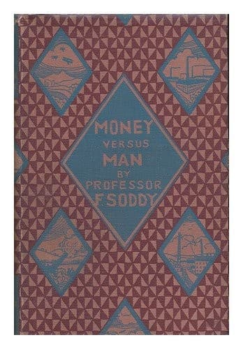 MONEY Versus MAN a Statement of the World Problem from the Standpoint of the New Economics