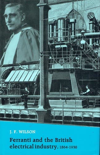 Cover image for Ferranti and the British electrical industry, 1864-1930