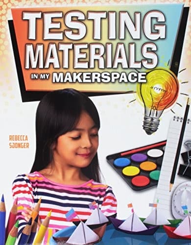 Cover image for Testing Materials in My Makerspace