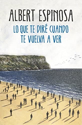 Cover image for Lo que te diré cuando te vuelva a ver