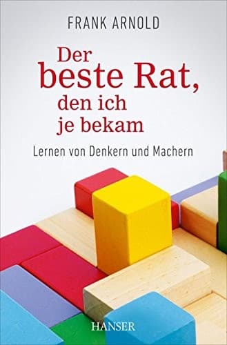 Cover image for Der beste Rat, den ich je bekam