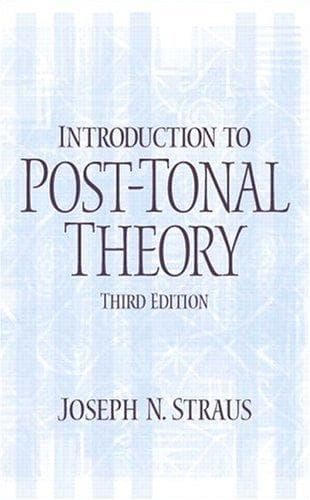Cover image for Introduction to Post-Tonal Theory (3rd Edition)