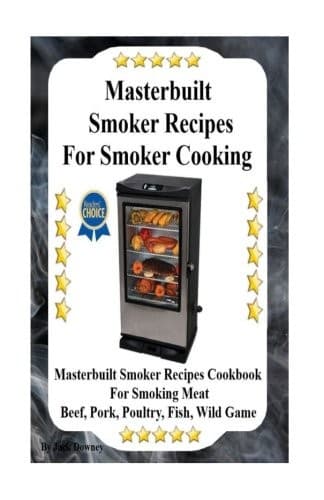 Masterbuilt Smoker Recipes For Smoker Cooking