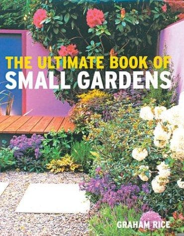 Cover image for The Ultimate Book of Small Gardens