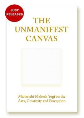 The Unmanifest Canvas, Maharishi Mahesh Yogi on the Arts, Creativity and Perception