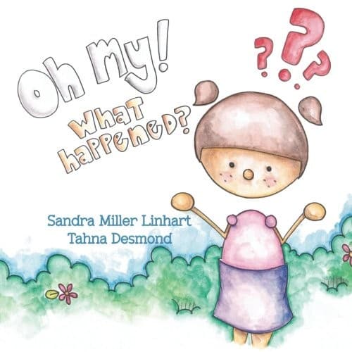 Cover image for Oh, My! What Happened?
