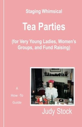 Staging Whimsical Tea Parties