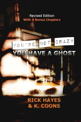 Cover image for You're Not Crazy, You Have a Ghost