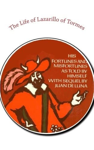 The Life of Lazarillo of Tormes / Second Part of the Life of Lazarillo of Tormes