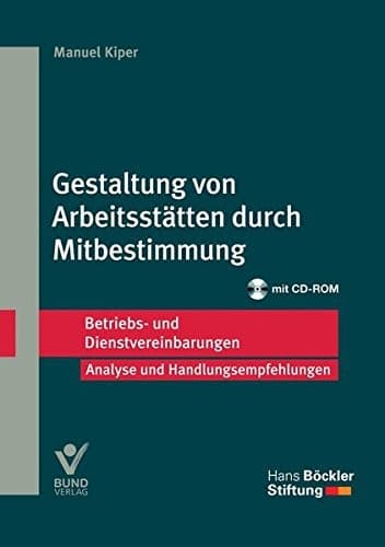 Gestaltung von Arbeitsstätten durch Mitbestimmung
