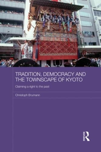 Tradition, democracy and the townscape of Kyoto