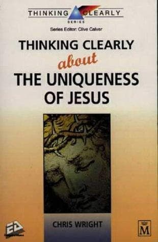 Cover image for Thinking Clearly About the Uniqueness of Jesus (Thinking Clearly)