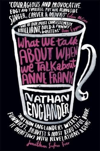 Cover image for What We Talk about When We Talk about Anne Frank