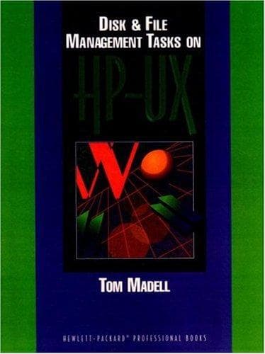 Cover image for Disk and File Management Tasks on HP-UX (HP Professional Series)
