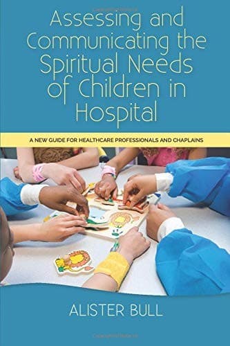 Assessing and Communicating the Spiritual Needs of Children in Hospital