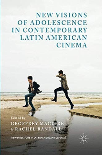 New Visions of Adolescence in Contemporary Latin American Cinema