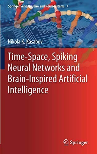 Cover image for Time-Space, Spiking Neural Networks and Brain-Inspired Artificial Intelligence