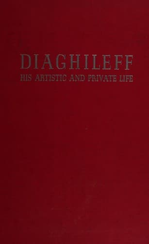 Diaghileff, his artistic and private life
