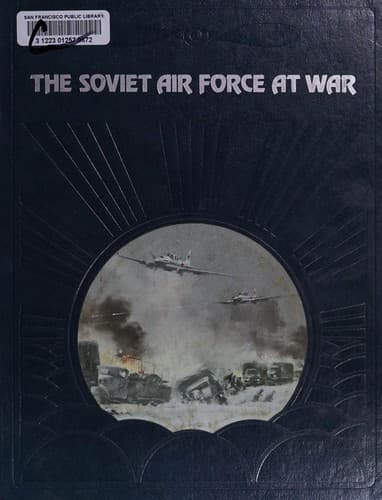 Cover image for The Soviet Air Force at War (The Epic of Flight)