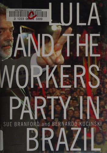 Cover image for Lula and the Workers Party in Brazil