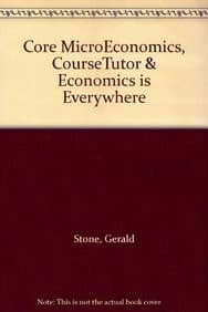 Cover image for Core MicroEconomics, CourseTutor & Economics is Everywhere