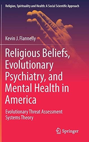 Religious Beliefs, Evolutionary Psychiatry, and Mental Health in America