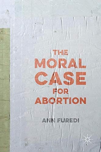 Cover image for The Moral Case for Abortion