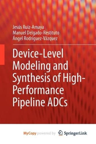 Cover image for Device-Level Modeling and Synthesis of High-Performance Pipeline ADCs