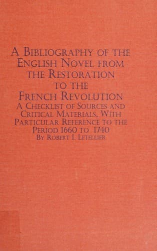 A Bibliography of the English Novel from the Restoration to the French Revolution