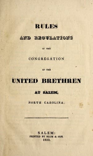 Rules and regulations of the congregation of the United Brethren at Salem, North Carolina