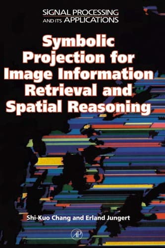 Cover image for Symbolic projection for image information retrieval and spatial reasoning
