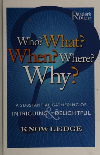Who? What? When? Where? Why?