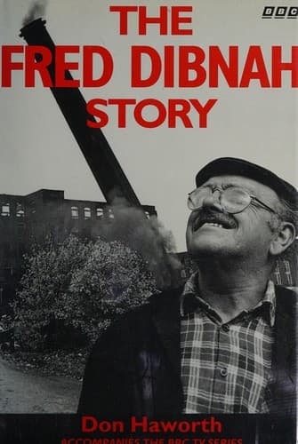 Cover image for The Fred Dibnah Story