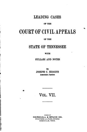 Leading Cases of the Court of Civil Appeals of the State of Tennessee: With ...