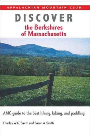 Discover the Berkshires of Massachusetts : AMC guide to the best hiking, biking, and paddling