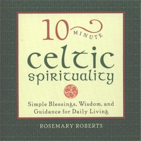 10-Minute Celtic Spirituality